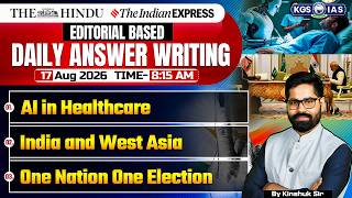17 August 2026 - Editorial Based Daily Answer Writing | By Kinshuk Sir | KGS IAS English