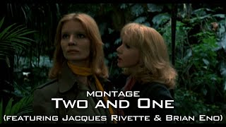 Two and One (Jacques Rivette & Brian Eno) (Montage)