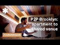 P2P Brooklyn: from apartment to shared flat, restaurant/club