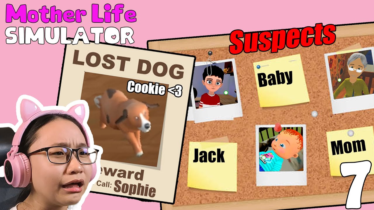 Mother Life Simulator Part 7  - Let's Play Mother Life Simulator- Cookie is Missing!!!