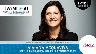 Exploring Dark Energy & Star Formation w/ ML with Viviana Acquaviva - TWiML Talk #184