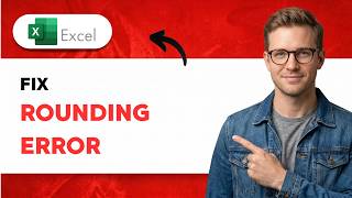 How to Fix a Rounding Error in Excel [2026 Full Guide]
