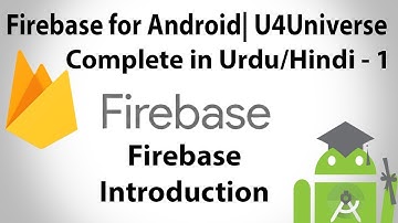 Firebase for Android Urdu-1 | Firebase Introduction |U4Universe