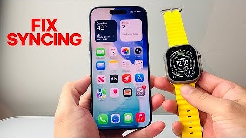 How To Fix Apple Watch and iPhone Not Syncing