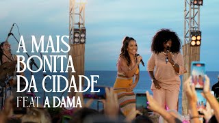 Sambaiana e A Dama - A Mais Bonita da Cidade | Ao vivo no Rio Vermelho