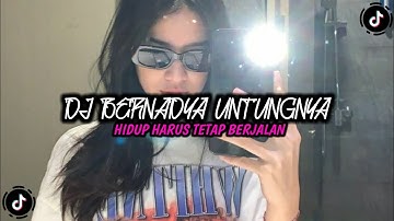 DJ BERNADYA UNTUNGNYA HIDUP HARUS TETAP BERJALAN | BERNADYA BOOTLEG 2024