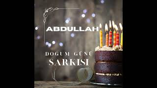 Abdullah İsmine Özel Doğum Günü Şarkısı