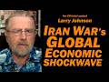 Iran War's Global Economic Shockwave /fmr CIA Analyst Larry Johnson &amp; Lt Col Daniel Davis
