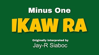 Ikaw Ra (MINUS ONE) by Jay-R Siaboc (OBM)