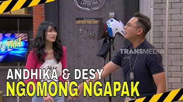 MANTAN-MANTAN ANDHIKA DATANG! MOMEN SERU LAPOR PAK! (09/07/25)