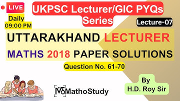 L-7 |UKPSC Lecturer Maths 2018 Paper: Full Solution with Advanced Tricks| Question No. 61-70 |Set-B
