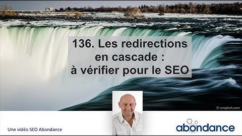 Les redirections en cascade, un point à vérifier en SEO - Vidéo SEO Abondance N° 136