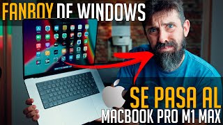 FANBOY de WINDOWS se pasa al nuevo Macbook Pro M1 MAX: primer día
