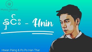 Video thumbnail of "Hnin - Hlwan Paing & Po Po Han Thr (lyric)"