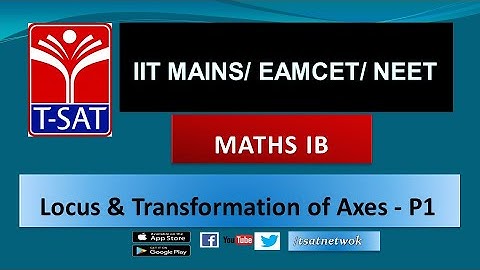 IIT MAINS/EAMCET/NEET || Maths 1B || Locus & Transformation of Axes - P1 || K Prakash