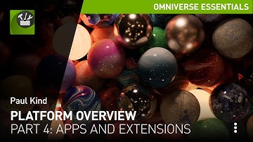 Omniverse Kit-based Apps & Extensions - Part 4: Platform Overview | NVIDIA Omniverse Tutorials