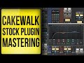 Mastering with Stock Plugins Only in Cakewalk by Bandlab