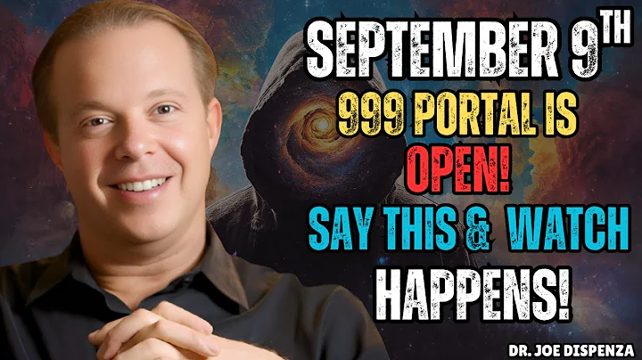 "SEPTEMBER 9TH Is a 999 Activation Portal - Watch What Happens When You Say THIS!" | JOE DISPENZA