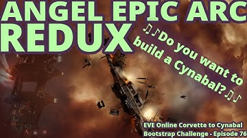 Earning ISK Quick in the Epic Arc – EVE Online Corvette to Cynabal Bootstrap Challenge – Ep 76