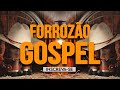 FORRÓ GOSPEL 2024 ESTILIZADO | Único Versão Forrozão Das Antigas  @isaacgospelproducoes