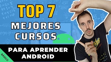 🎓Los 7 mejores cursos online para aprender Android desde cero [2022]