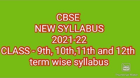 CBSE  new syllabus / term wise syllabus / session 2021-22 / class- 9th, 10th, 11th and 12th
