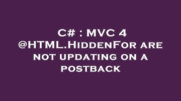 C# : MVC 4 @HTML.HiddenFor are not updating on a postback