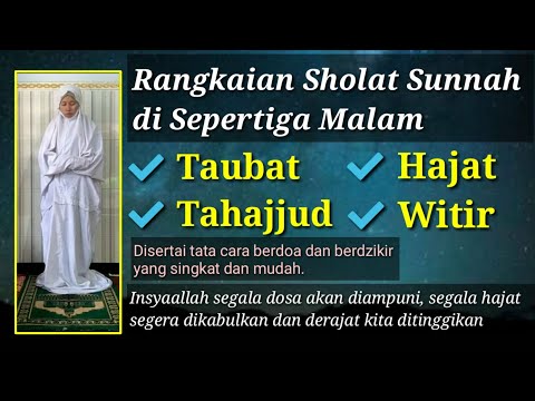 Rangkaian Sholat di Sepertiga Malam (Sholat Taubat, Tahajjud, Hajat, dan Witir)