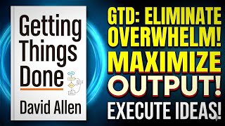 Getting Things Done | Organize Your Life and Get More Done | Audiobook