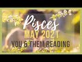 PISCES 💚 Expect Communication 💌 A New Start? ~ You & Them May 2021 Tarot