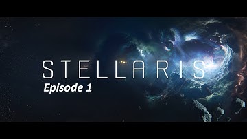 These Are The Voyages: Stellaris Episode 1 Space Strategy Evolved
