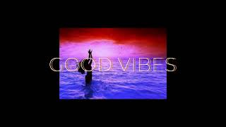 GOOD VIBEST PLAYLIST (MUSIC FOR A GOOD DAY)