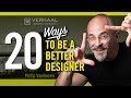 20 Ways to become a Better Designer and to be More Creative