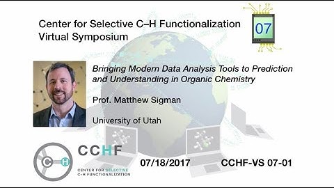 CCHF-VS 7.1 | Prof. Sigman: Bringing Modern Data Analysis Tools to Organic Chemistry