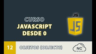 Curso JavaScript desde 0: Objetos (Objects) - 12