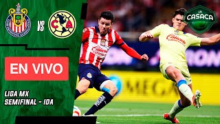 🚨 CHIVAS de GUADALAJARA vs AMÉRICA EN VIVO 🔥 LIGA MX | TORNEO CLAUSURA 2024 🏆| LIGUILLA