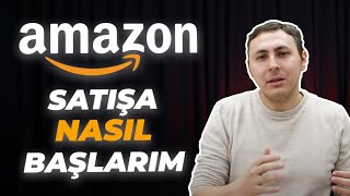 Amazon'da satışa nasıl başlayabilirsin | 14 maddede Amazon hikayem ve tecrübelerimi anlattım