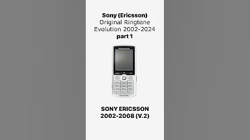 Sony Ericsson Original Ringtone Evolution 2002 2024 Part 1 