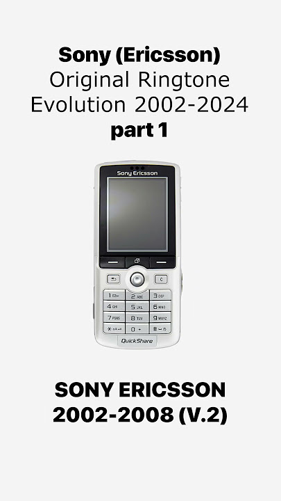 🎶Sony (Ericsson) Original Ringtone Evolution 2002-2024 (Part 1) 📱
