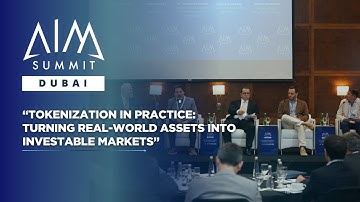 Tokenization in Practice: Turning Real-World Assets into Investable Markets | AIM Summit Dubai 2025