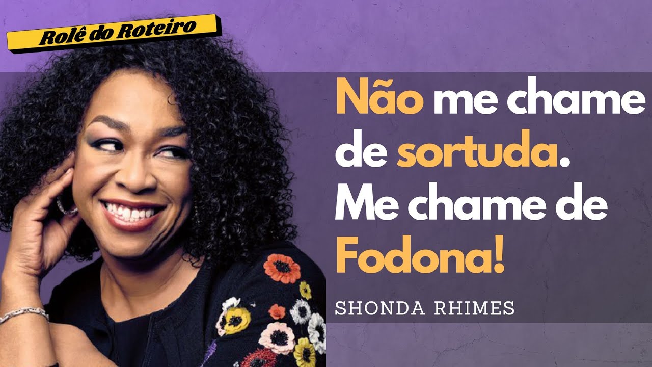 A ÍNCRÍVEL HISTÓRIA DE SHONDA RHIMES