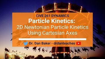 Dynamics: Particle Kinetics - Newtonian Particle Kinetics Using Cartesian Axes