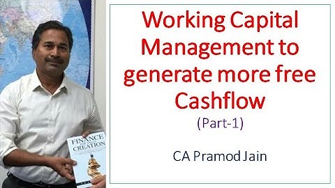 Working Capital Management to generate more free Cashflow Part-1 I CA Pramod Jain