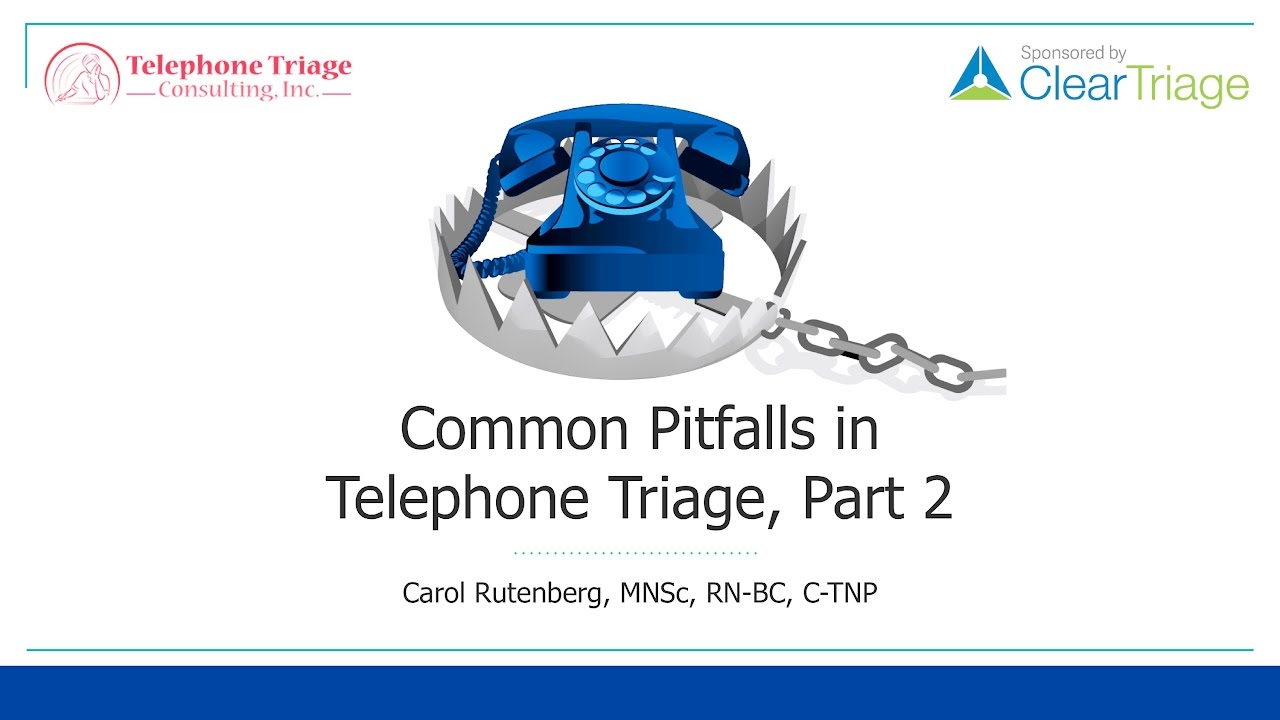 Clinical Pitfalls in Nurse Telephone Triage Part 2