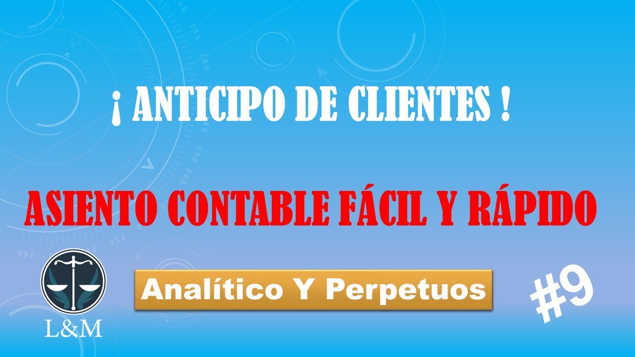 Anticipo De Clientes, Registro Contable !!! - YouTube