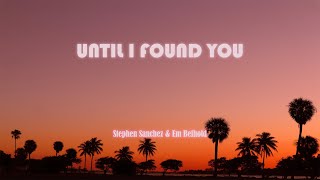 Until I Found You - Stephen Sanchez Lyrics  Ft. Em