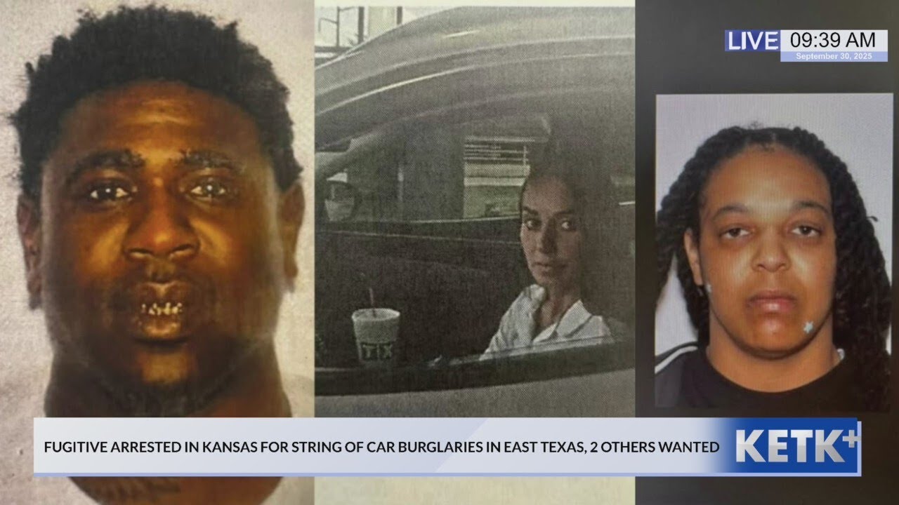 Fugitive arrested in Kansas for string of car burglaries in East Texas, 2 others wanted