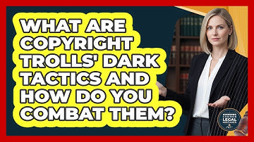 What Are Copyright Trolls