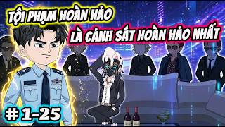 Full ( Tập 1-25 ) | Tội Phạm Hoàn Hảo Cũng Là Cảnh Sát Hoàn Hảo | Thế Vietsub screenshot 4