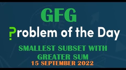Smallest Subset with Greater Sum | Sorting | GFG POTD 15 September 2022